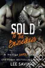 Sold to the BerserkersA menage shifter romance. E-book. Formato EPUB ebook