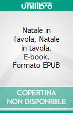 Natale in favola, Natale in tavola. E-book. Formato EPUB ebook