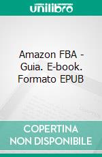 Amazon FBA - Guia. E-book. Formato EPUB ebook