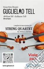 Viola part of &quot;Guglielmo Tell&quot; for String QuartetWilliam Tell - overture. E-book. Formato PDF ebook