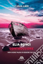 ControcuoreNon avere paura di essere chi sei. E-book. Formato EPUB