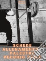 Schede Allenamento Palestra Vecchio Stile. E-book. Formato EPUB ebook