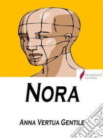 Nora. E-book. Formato EPUB ebook di Anna Gentile Vertua