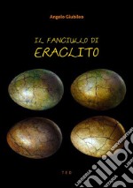 Il fanciullo di Eraclito. E-book. Formato EPUB ebook