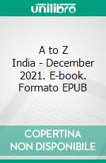 A to Z India - December 2021. E-book. Formato EPUB ebook