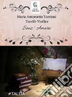 Senz&apos;Amore. E-book. Formato EPUB ebook