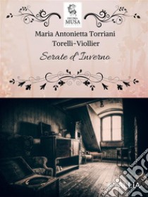 Serate d'inverno. E-book. Formato EPUB ebook di Maria Antonietta Torriani Torelli-Viollier