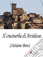 Il cruciverba di Arcidosso. E-book. Formato EPUB ebook