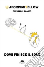 Dove finisce il sole. E-book. Formato EPUB ebook