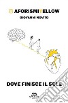 Dove finisce il sole. E-book. Formato EPUB ebook