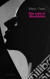 The cold of Stockholm. E-book. Formato EPUB ebook di Marco Ferro