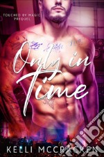 Only in Time (Touched by Magic #0). E-book. Formato EPUB ebook