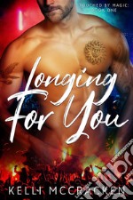 Longing for You (Touched by Magic #1)A Rock Star Romance. E-book. Formato EPUB ebook