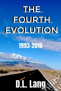 The Fourth EvolutionThe Collected Poetry of D.L. Lang (1993-2016). E-book. Formato EPUB ebook