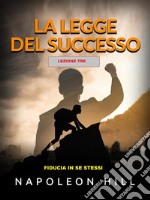 La Legge del Successo - Lezione Tre (Tradotto)Fiducia in se stessi. E-book. Formato EPUB ebook