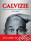 Calvizie (Tradotto)Le sue cause, il suo trattamento e la sua prevenzione. E-book. Formato EPUB ebook di Richard W. Muller