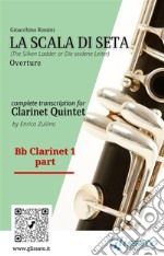 Bb Clarinet 1 part of &quot;La Scala di Seta&quot; for Clarinet Quintet(The Silken Ladder or Die seidene Leiter). E-book. Formato PDF ebook