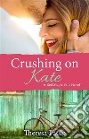 Crushing on Kate. E-book. Formato EPUB ebook