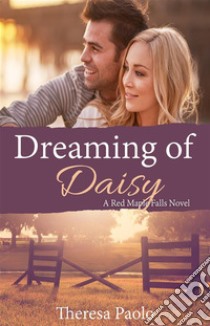 Dreaming of Daisy. E-book. Formato EPUB ebook di Theresa Paolo