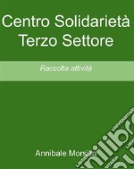 Centro Solidarietà Terzo SettoreRaccolta attività. E-book. Formato EPUB ebook