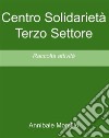 Centro Solidarietà Terzo SettoreRaccolta attività. E-book. Formato EPUB ebook