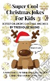 Super Cool Christmas Jokes for Kids: Bestest Children's Christmas Joke Book. E-book. Formato PDF ebook di Treehouse Books