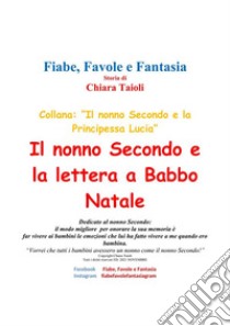 La lettera a Babbo Natale del Nonno Secondo. E-book. Formato PDF ebook di Chiara Taioli