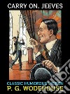 Carry on, JeevesClassic Humorous Fiction. E-book. Formato PDF ebook