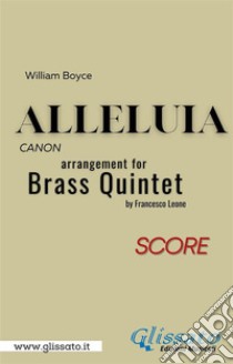 Alleluia by William Boyce for brass quintet (score)canon. E-book. Formato EPUB ebook di a cura di Francesco Leone