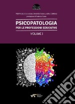 Psicopatologia per le professioni educative - Volume I. E-book. Formato EPUB ebook