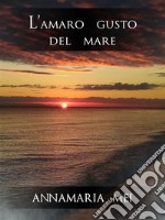 L&apos;amaro gusto del mare. E-book. Formato EPUB ebook