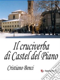 Il cruciverba di Castel del Piano. E-book. Formato EPUB ebook di Cristiano Benci