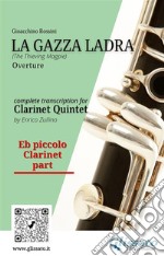 Eb piccolo Clarinet part of &quot;La gazza ladra&quot; for Clarinet QuintetThe Thieving Magpie - overture. E-book. Formato PDF ebook