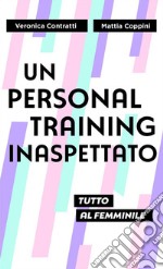 Un personal training inaspettatoTutto al femminile. E-book. Formato EPUB ebook