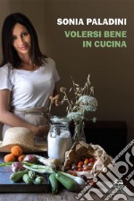 Volersi bene in cucina. E-book. Formato EPUB ebook