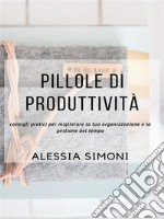 Pillole di produttività. E-book. Formato EPUB ebook