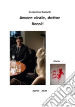 Amore virale, dottor RossiDelitto. E-book. Formato EPUB ebook