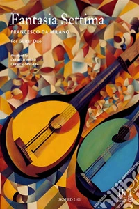 Francesco da Milano - Fantasia 7Arrangement for guitar duo. E-book. Formato EPUB ebook