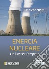 Energia Nucleare. Un dossier completo. E-book. Formato PDF ebook