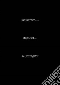 Il SilenzioPoesie, pensieri. E-book. Formato EPUB ebook di Fabio Pozzoni