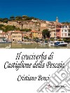 Il cruciverba di Castiglione della Pescaia. E-book. Formato EPUB ebook