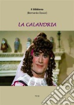 La Calandria. E-book. Formato EPUB ebook