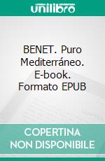 BENET. Puro Mediterráneo. E-book. Formato EPUB ebook di Joan Pont Galmés