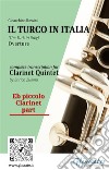 Eb piccolo Clarinet part of &quot;Il Turco in Italia&quot; for Clarinet QuintetThe Turk in Italy - Overture. E-book. Formato PDF ebook