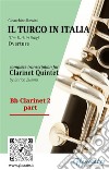 Bb Clarinet 2 part of &quot;Il Turco in Italia&quot; for Clarinet QuintetThe Turk in Italy - Overture. E-book. Formato PDF ebook