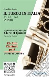 Eb alto Clarinet (instead Bb 3) part of &quot;Il Turco in Italia&quot; for Clarinet QuintetThe Turk in Italy - Overture. E-book. Formato PDF ebook