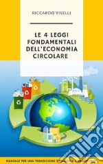 Le quattro leggi fondamentali dell&apos;economia circolareManuale per una  transizione ecologica consapevole. E-book. Formato EPUB ebook