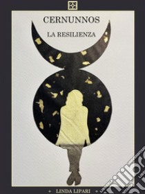 Cernunnos. La resilienza. E-book. Formato EPUB ebook di Linda Lipari