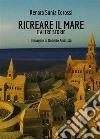 Ricreare il maree altre storie. E-book. Formato EPUB ebook