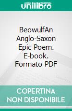 BeowulfAn Anglo-Saxon Epic Poem. E-book. Formato PDF ebook